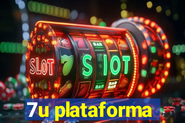 7u plataforma